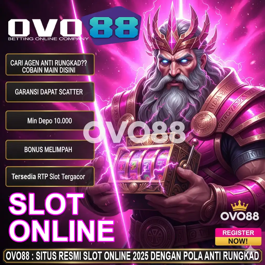 OVO88 : SITUS RESMI SLOT ONLINE 2025 DENGAN POLA ANTI RUNGKAD